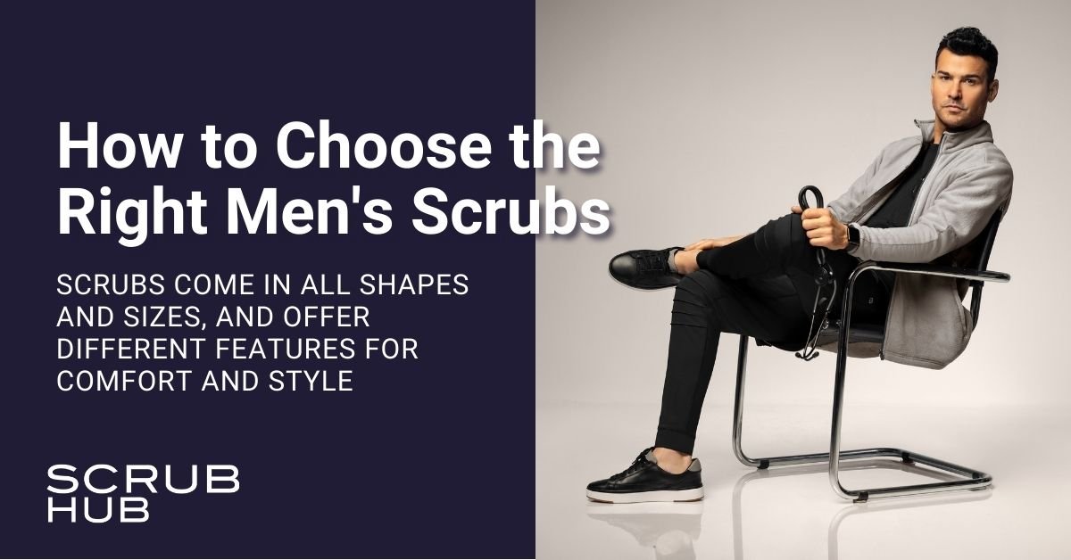 Men’s Scrubs – How To Choose The Right Men’s Scrubs