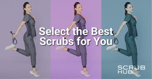 Select The Best Scrubs For You